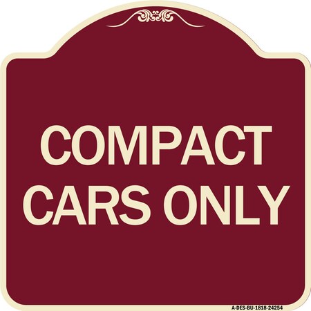 Signmission Designer Series Sign Compact Car Only, Burgundy Heavy-Gauge Aluminum Sign, 18" x 18", BU-1818-24254 A-DES-BU-1818-24254